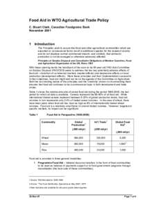 Food Aid in WTO Agricultural Trade Policy C. Stuart Clark, Canadian Foodgrains Bank November[removed]Introduction The Principles seek to assure that food and other agricultural commodities which are