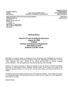 Meeting Notice Board of Private Investigator Examiners August 28, [removed]:00am Division of Professional Registration 3605 Missouri Blvd