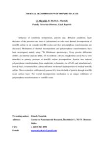 THERMAL DECOMPOSITION OF IRON(III) SULFATE  Z. Marušák, R. Zbořil, L. Machala Palacký University Olomouc, Czech Republic  Influence of conditions (temperature, particle size, diffusion conditions, layer