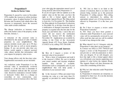 Proposition 8 Decline In Market Value Proposition 8, passed by voters in November 1978, enables the Assessor to reflect declines in property values. It added Section 51 of the Revenue and Taxation Code which allows the