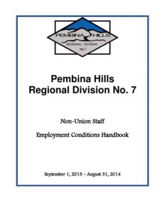 Pembina Hills Regional Division No. 7 Non-Union Staff Employment Conditions Handbook  September 1, 2013 – August 31, 2014