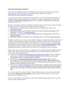 Sexual Misconduct: Policy and Support The University of Michigan and its Law School take very seriously cases involving sexual assault or harassment. The University’s Policy on Sexual Misconduct by Students is availabl