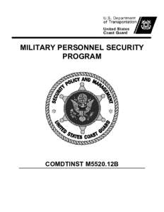 MILITARY PERSONNEL SECURITY PROGRAM COMDTINST M5520.12B  Commandant