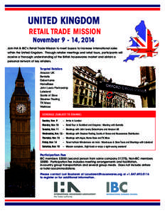 UNITED KINGDOM RETAIL TRADE MISSION November[removed], 2014 Join IHA & IBC’s Retail Trade Mission to meet buyers to increase international sales within the United Kingdom. Through retailer meetings and retail tours, part
