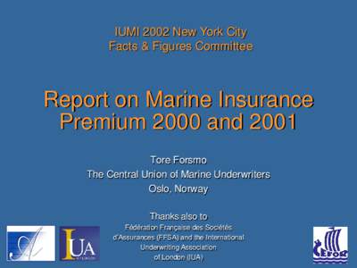 IUMI 2002 New York City Facts & Figures Committee Report on Marine Insurance Premium 2000 and 2001 Tore Forsmo