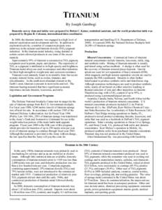 TITANIUM By Joseph Gambogi Domestic survey data and tables were prepared by Robin C. Kaiser, statistical assistant, and the world production table was prepared by Regina R. Coleman, international data coordinator. In 200