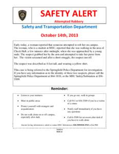 SAFETY ALERT Attempted Robbery Safety and Transportation Department October 14th, 2013 Early today, a woman reported that someone attempted to rob her on campus.