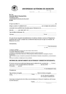 UNIVERSIDAD AUTÓNOMA DE ASUNCIÓN Exp. Nro. _______ Asunción, ____ de ______________ de________ Sr. Lic. Gonzalo Martín Puertas M.Sc. Presidente de la