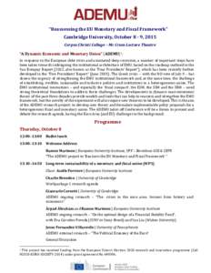 “Reassessing the EU Monetary and Fiscal Framework” Cambridge University, October 8 - 9, 2015 Corpus Christi College – Mc Crum Lecture Theatre “A Dynamic Economic and Monetary Union” (ADEMU)1: In response to the