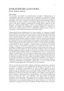 1  EVOLUCIÓN DE LA CULTURA César Tenorio Gnecco Edad Antigua. “La escritura, desarrollada casi simultáneamente en Egipto y Mesopotamia, es el