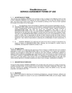 SheaMoisture.com SERVICE AGREEMENT/TERMS OF USEACCEPTANCE OF TERMS The services that [SUNDIAL BRANDS LLC] provides to User is subject to the following Terms of Use (