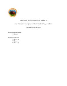 INTERIOR BOARD OF INDIAN APPEALS In re Federal Acknowledgment of the Golden Hill Paugussett Tribe 34 IBIA[removed]Reconsideration denied: 34 IBIA 55