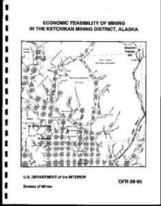 ECONOMIC FEASIBILITY OF MINING IN THE KETCHIKAN MINING DISTRICT, ALASKA U.S. DEPARTMENT of the INTERIOR  OFR 06-95