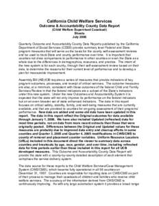 California Child Welfare Services Outcome & Accountability County Data Report (Child Welfare Supervised Caseload) Shasta July 2006 Quarterly Outcome and Accountability County Data Reports published by the California