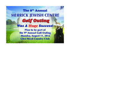 The 8th Annual  The 8th Annual MERRICK JEWISH CENTRE Golf Outing