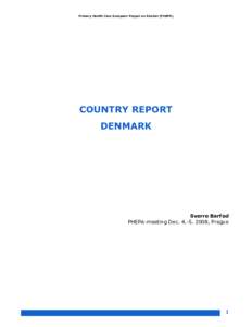 Primary Health Care European Project on Alcohol (PHEPA)  COUNTRY REPORT DENMARK  Sverre Barfod