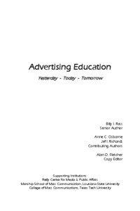 Business / Journal of Advertising Education / Missouri School of Journalism / Journalism school / Media studies / Association for Education in Journalism and Mass Communication / Walter Dill Scott / Criticism of advertising / University of North Carolina at Chapel Hill School of Journalism and Mass Communication / Advertising / Marketing / Advertising education