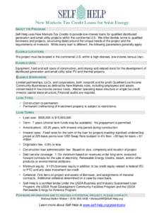 New Markets Tax Credit Loans for Solar Energy ABOUT THE PROGRAM Self-Help uses New Markets Tax Credits to provide low-interest loans for qualified distributed generation and small utility projects within the continental 