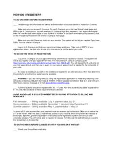 HOW DO I REGISTER? TO DO ONE WEEK BEFORE REGISTRATION ___ Read through the Pink Book for advice and information on course selection. Posted on Claranet. ___ Make sure you can access E-Campus. To use E-Campus, go to the L