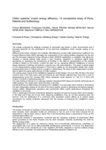 Chiller systems’ overall energy efficiency / A comparative study of Paris, Helsinki and Gothenburg Franck BENASSIS, Christophe FAUREL, Henrik FROHM, Michèle MERCHAT, Benoît SENEJEAN, Stéphane THIBAULT, Niko WIRGENTI