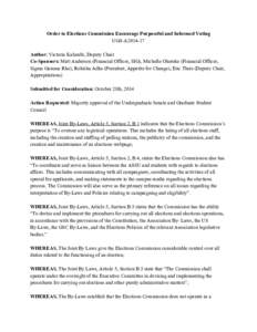 Order to Elections Commission Encourage Purposeful and Informed Voting  UGS­A2014­17    Author: Victoria Kalumbi, Deputy Chair  Co­Sponsors: Matt Anderson (Financial Officer, SIG), Michelle Oker