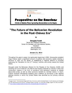 Perspectives on the Americas A Series of Opinion Pieces by Leading Commentators on the Region “The Future of the Bolivarian Revolution in the Post-Chávez Era” by