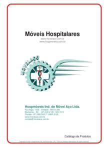 Móveis Hospitalares www.movelaco.com.br www.hospmoveis.com.br Hospmóveis Ind. de Móvel Aço Ltda. Rua Itajaí, [removed]Vorstadt[removed]