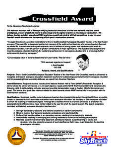 To the Classroom Teachers of America: The National Aviation Hall of Fame (NAHF) is pleased to announce it is the new steward and host of the prestigious, annual Crossﬁeld Award to encourage and recognize excellence in 