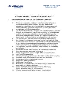 CAPITAL RAISING - DUE DILIGENCE CHECKLIST 1 I. ORGANIZATIONAL MATERIALS AND CORPORATE MATTERS 1.