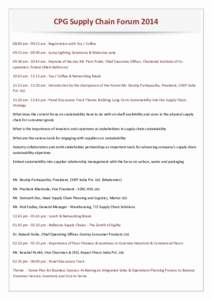 CPG Supply Chain Forum:00 am - 09:25 am : Registration with Tea / Coffee 09:25 am - 09:30 am : Lamp Lighting Ceremony & Welcome note 09:30 am - 10:45 am : Keynote of the day Mr. Piotr Polak, Chief Executive Offic