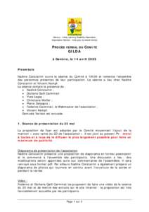 Nadine Constantin ouvre la séance à 19h20 et remercie l’ensemble des personnes présentes de leur participation à l’assemblée f