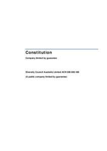 Constitution Company limited by guarantee Diversity Council Australia Limited ACN[removed]A public company limited by guarantee)