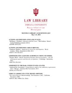 MONTHLY LIBRARY ACQUISITIONS LIST May 1-31, 2013 ACTIONS AND DEFENSES--ENGLAND--WALES.. McManus, J. Richard. Education and the Courts. Third edition. Bristol : Jordan Publishing Limited, [2012]