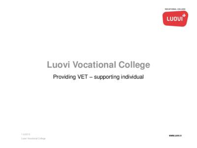 Luovi Vocational College Providing VET – supporting individual[removed]Luovi Vocational College