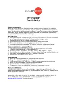 INTERNSHIP Graphic Design General Job Description Assist with graphic design and administrative tasks including promotion materials for exhibitions, cinema films, artist residency, and education programs; and design of e