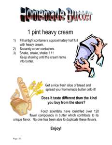 1 pint heavy cream[removed]Fill airtight containers approximately half full