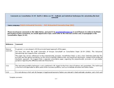 Comments on Consultation[removed]Draft L2 Advice on TP - Methods and statistical techniques for calculating the best estimate Name company:  Dutch Actuarial Society – Het Actuarieel Genootschap (AG)