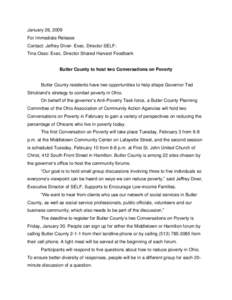 January 26, 2009 For Immediate Release Contact: Jeffrey Diver- Exec. Director SELF: Tina Osso: Exec. Director Shared Harvest Foodbank  Butler County to host two Conversations on Poverty