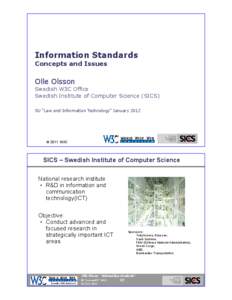 Information Standards Concepts and Issues Olle Olsson Swedish W3C Office Swedish Institute of Computer Science (SICS)