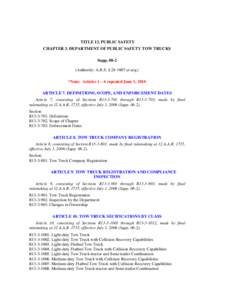 TITLE 13. PUBLIC SAFETY CHAPTER 3. DEPARTMENT OF PUBLIC SAFETY TOW TRUCKS Supp[removed]Authority: A.R.S. § [removed]et seq.) *Note: Articles 1 – 6 repealed June 1, 2010 ARTICLE 7. DEFINITIONS, SCOPE, AND ENFORCEMENT DAT