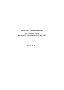 LISTENING COMPREHENSION SELECTIONS FROM MALAYSIAN AND INDONESIAN HISTORY Malcolm W. Mintz