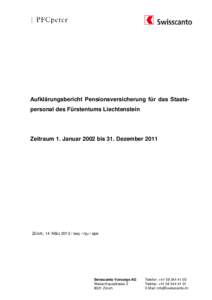 Aufklärungsbericht Pensionsversicherung für das Staatspersonal des Fürstentums Liechtenstein  Zeitraum 1. Januar 2002 bis 31. Dezember 2011 Zürich, 14. März[removed]swy / nju / epe