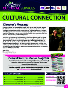 CULTURAL SERVICES APRIL, 2013 CULTURAL CONNECTION Director’s Message The snow is melting and the sun is shining brighter which can only mean one thing... spring is