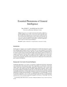 Essential Phenomena of General Intelligence Marc PICKETT 1 , Don MINER and Tim OATES University of Maryland, Baltimore County Abstract. We present a set of cognitive phenomena that should be exhibited by a generally inte