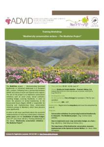 Training Workshop “Biodiversity conservation actions – The Biodivine Project” The BioDiVine project - Demonstrating functional biodiversity in viticulture landscapes is a European LIFE + project, following from a p