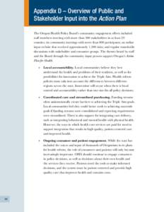 Appendix D – Overview of Public and Stakeholder Input into the Action Plan The Oregon Health Policy Board’s community engagement efforts included staff members meeting with more than 300 stakeholders in at least 29 c