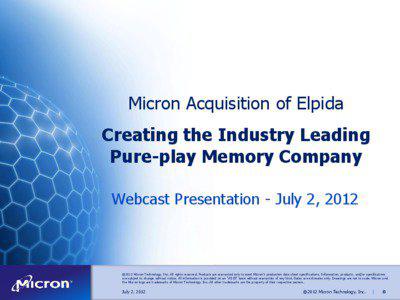 Micron Acquisition of Elpida  Creating the Industry Leading