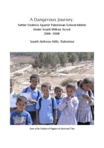 A Dangerous Journey: Settler Violence Against Palestinian Schoolchildren Under Israeli Military Escort[removed]South Hebron Hills, Palestine