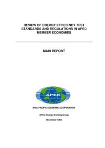 REVIEW OF ENERGY EFFICIENCY TEST STANDARDS AND REGULATIONS IN APEC MEMBER ECONOMIES MAIN REPORT