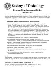 Society of Toxicology Expense Reimbursement Policy (as of August 1, 2014) Persons traveling on authorized and necessary Society business are entitled to reimbursement of related expenses. An Expense Reimbursement Request